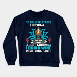 Wine & Yoga Pants Crewneck Sweatshirt